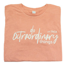 Do Extraordinary Things T-Shirt