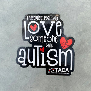 I Absolutely, Positively Love Someone with Autism Stickers